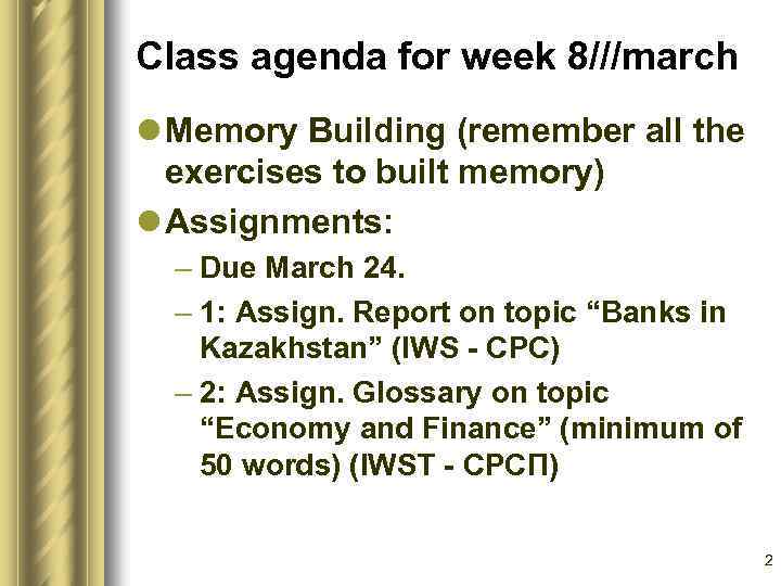 Class agenda for week 8///march l Memory Building (remember all the exercises to built