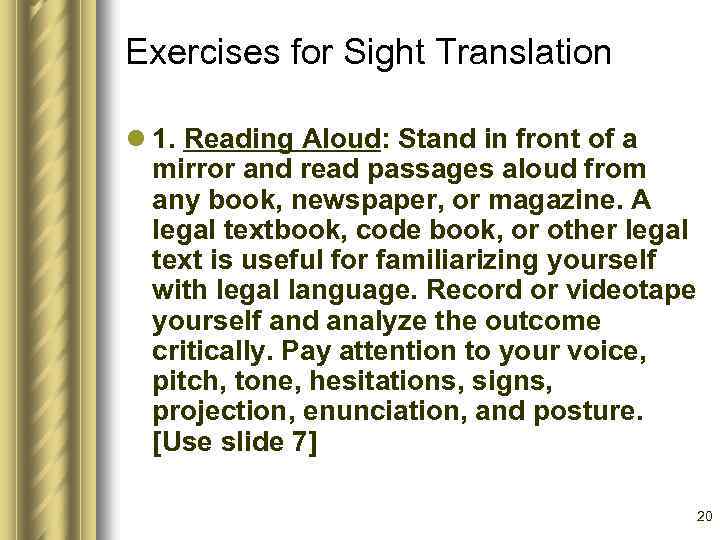 Exercises for Sight Translation l 1. Reading Aloud: Stand in front of a mirror