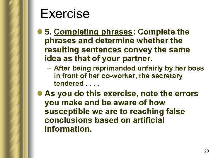 Exercise l 5. Completing phrases: Complete the phrases and determine whether the resulting sentences