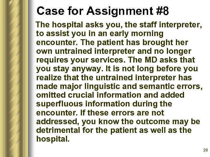 Case for Assignment #8 The hospital asks you, the staff interpreter, to assist you