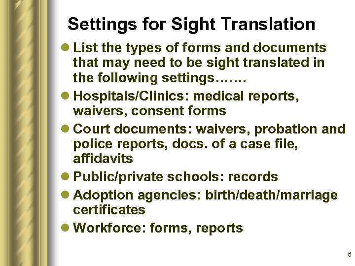 Settings for Sight Translation l List the types of forms and documents that may