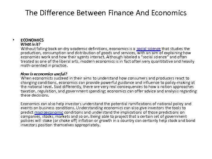 The Difference Between Finance And Economics • ECONOMICS What is it? Without falling back