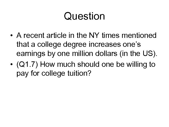 Question • A recent article in the NY times mentioned that a college degree