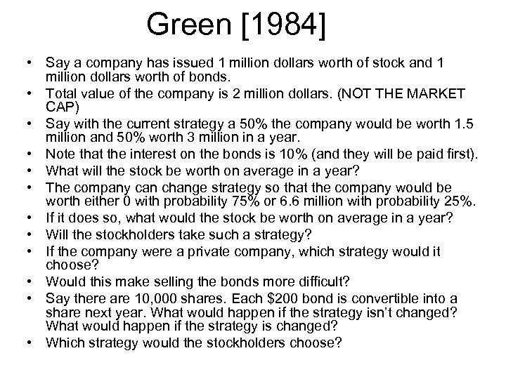 Green [1984] • Say a company has issued 1 million dollars worth of stock