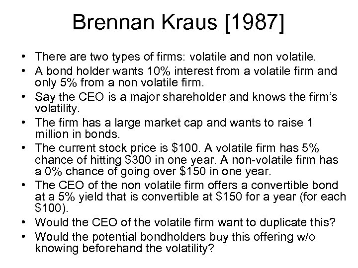 Brennan Kraus [1987] • There are two types of firms: volatile and non volatile.