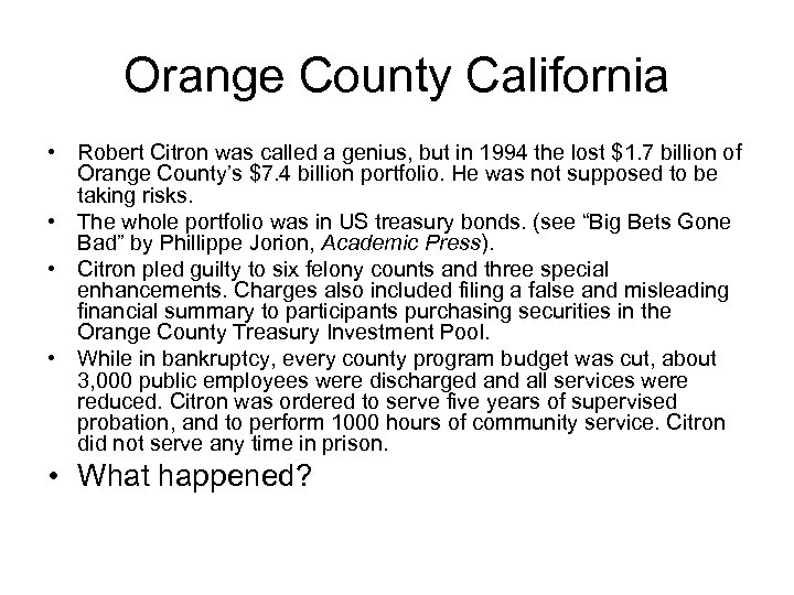 Orange County California • Robert Citron was called a genius, but in 1994 the