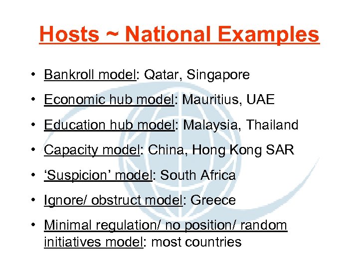Hosts ~ National Examples • Bankroll model: Qatar, Singapore • Economic hub model: Mauritius,