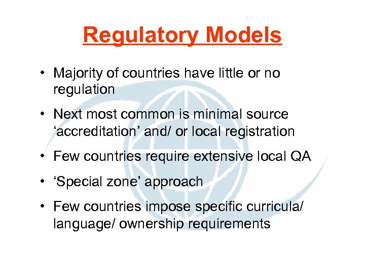 Regulatory Models • Majority of countries have little or no regulation • Next most