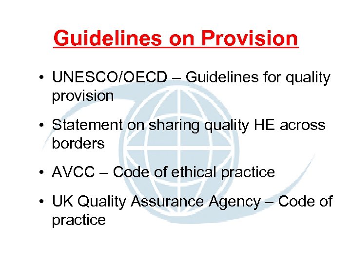 Guidelines on Provision • UNESCO/OECD – Guidelines for quality provision • Statement on sharing