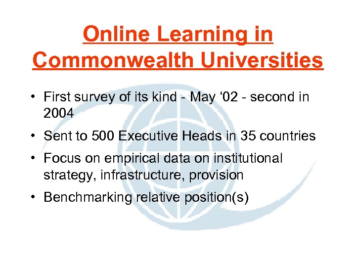 Online Learning in Commonwealth Universities • First survey of its kind - May ‘