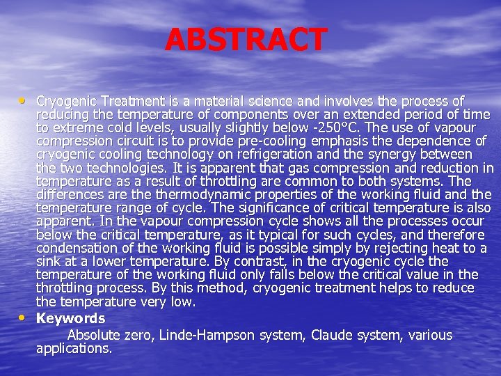 ABSTRACT • Cryogenic Treatment is a material science and involves the process of •