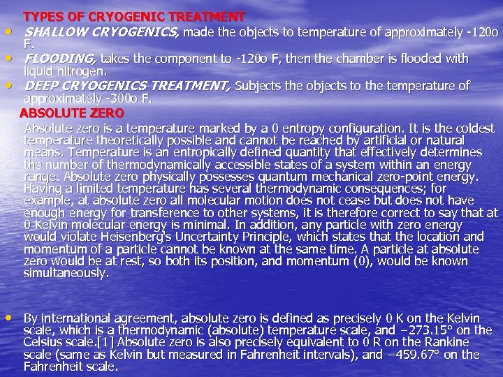  • • • TYPES OF CRYOGENIC TREATMENT SHALLOW CRYOGENICS, made the objects to