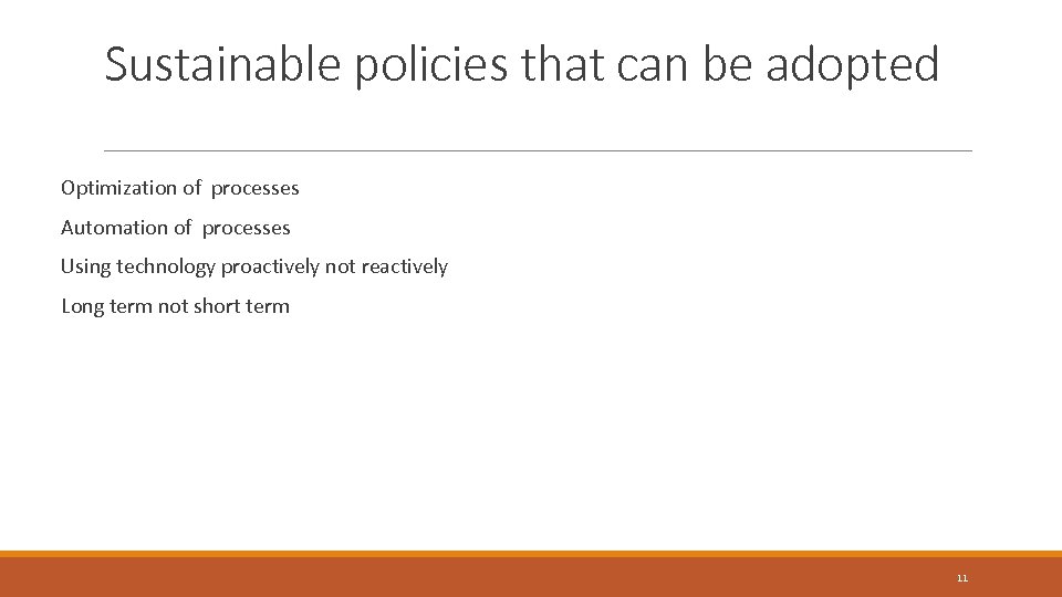 Sustainable policies that can be adopted Optimization of processes Automation of processes Using technology