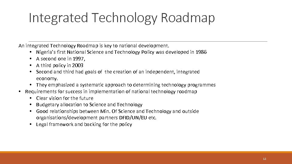 Integrated Technology Roadmap An integrated Technology Roadmap is key to national development. • Nigeria’s