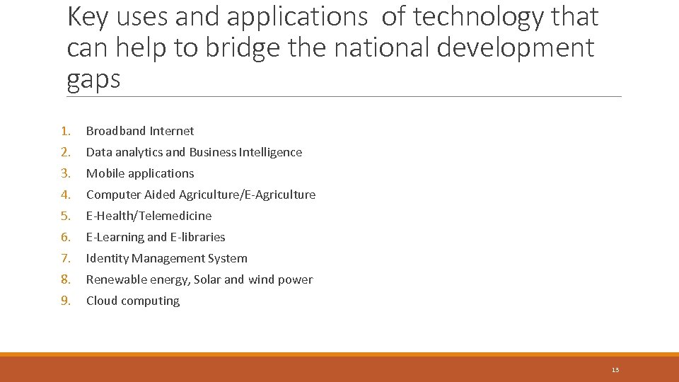 Key uses and applications of technology that can help to bridge the national development