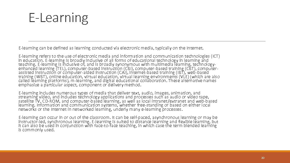 E-Learning E-learning can be defined as learning conducted via electronic media, typically on the