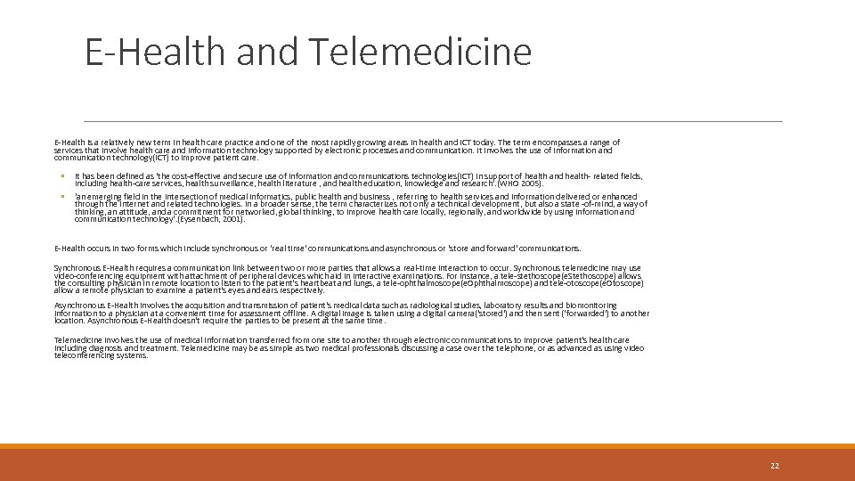 E-Health and Telemedicine E-Health is a relatively new term in health care practice and