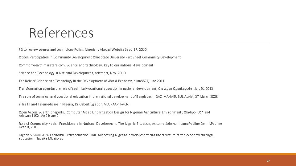 References FG to review science and technology Policy, Nigerians Abroad Website Sept, 17, 2010