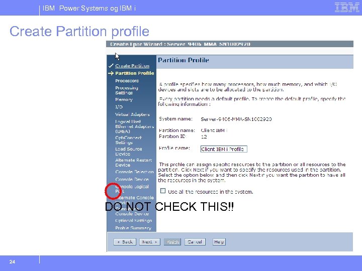 IBM Power Systems og IBM i Create Partition profile DO NOT CHECK THIS!! 24