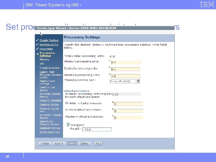 IBM Power Systems og IBM i Set processor allocation and virtual processors 26 