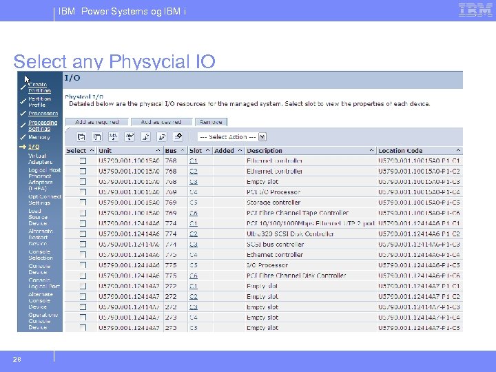 IBM Power Systems og IBM i Select any Physycial IO 28 