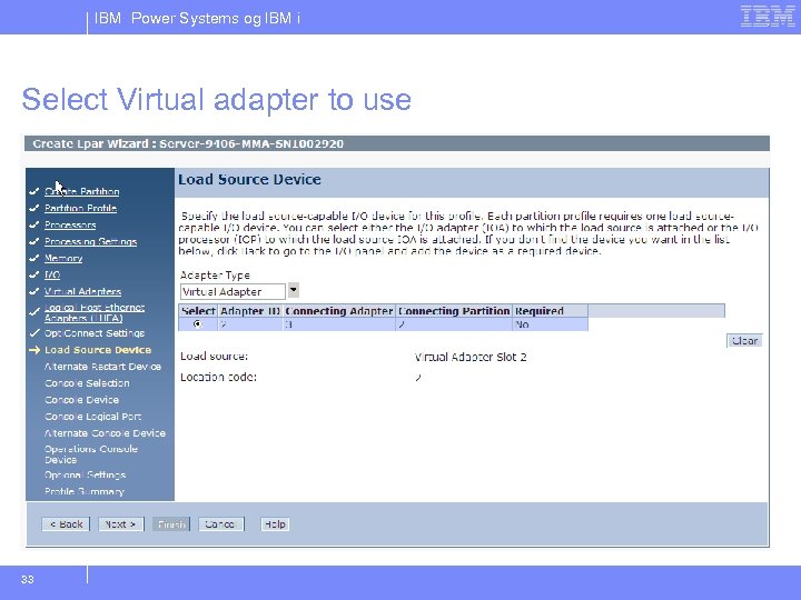 IBM Power Systems og IBM i Select Virtual adapter to use 33 