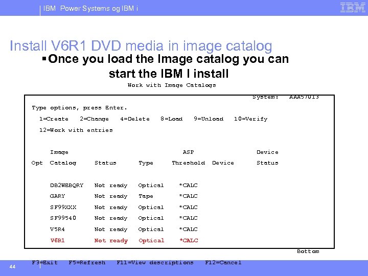 IBM Power Systems og IBM i Install V 6 R 1 DVD media in
