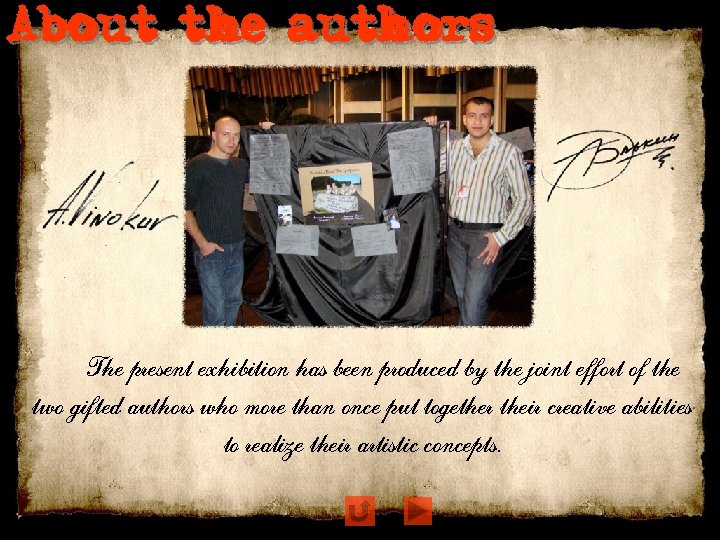 About the authors The present exhibition has been produced by the joint effort of