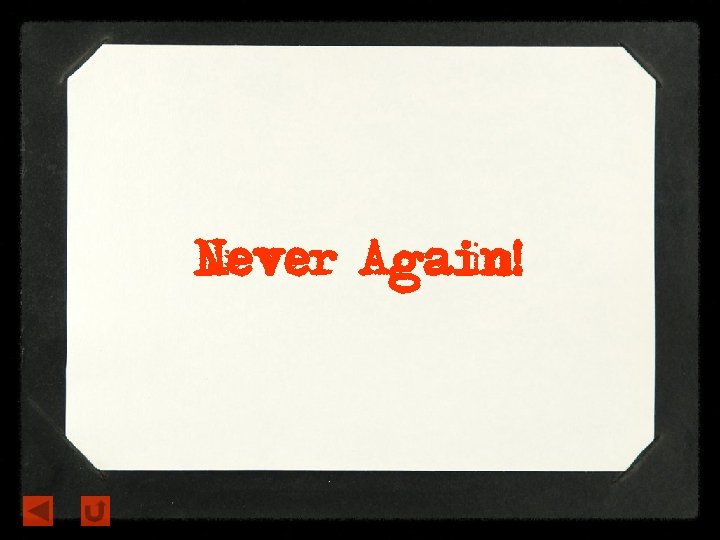 Never Again! 