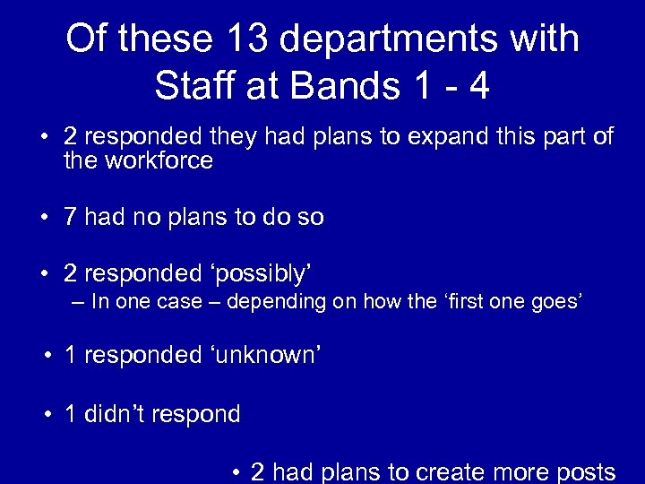 Of these 13 departments with Staff at Bands 1 - 4 • 2 responded