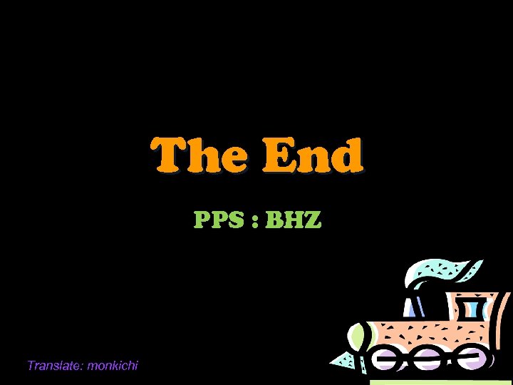 The End PPS : BHZ Translate: monkichi 