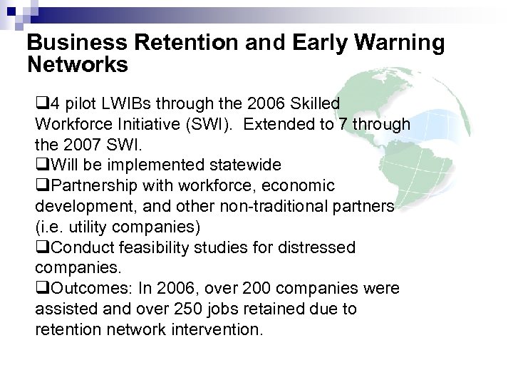 Business Retention and Early Warning Networks q 4 pilot LWIBs through the 2006 Skilled