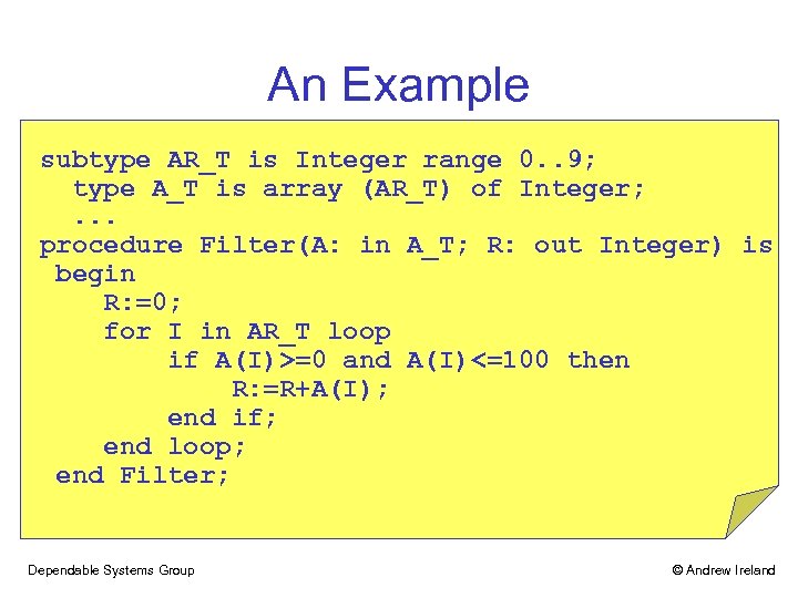 An Example subtype AR_T is Integer range 0. . 9; type A_T is array