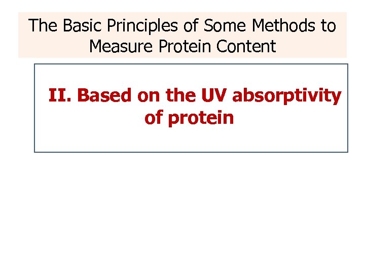 The Basic Principles of Some Methods to Measure Protein Content II. Based on the