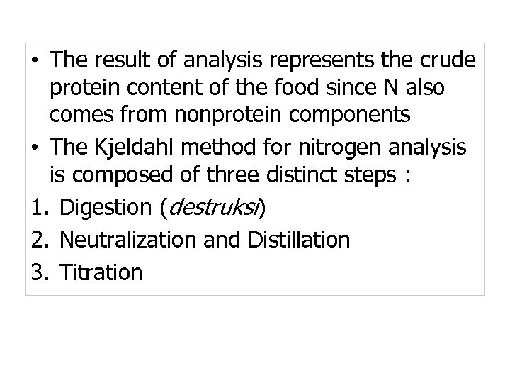  • The result of analysis represents the crude protein content of the food