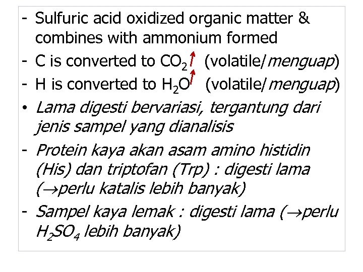 - Sulfuric acid oxidized organic matter & combines with ammonium formed - C is