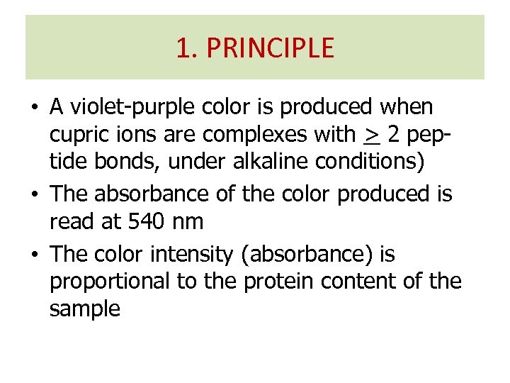 1. PRINCIPLE • A violet-purple color is produced when cupric ions are complexes with