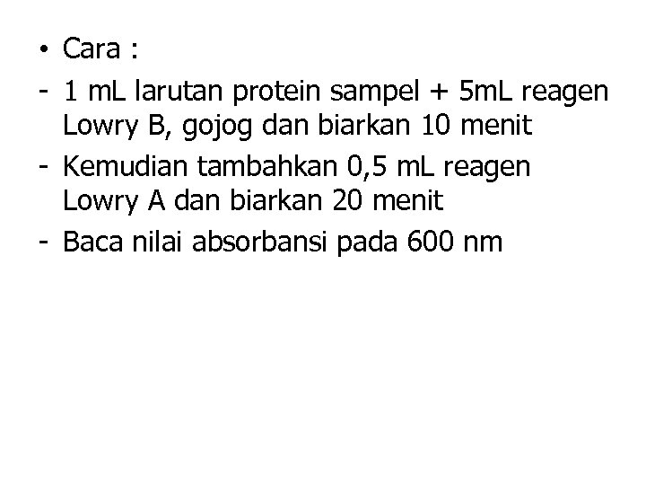  • Cara : - 1 m. L larutan protein sampel + 5 m.