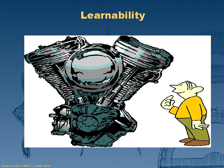 Learnability © 1998 YOUR COMPANY NAME HERE 