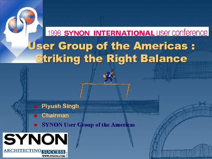 User Group of the Americas : Striking the Right Balance l Piyush Singh l