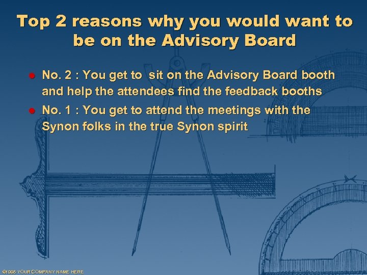 Top 2 reasons why you would want to be on the Advisory Board l