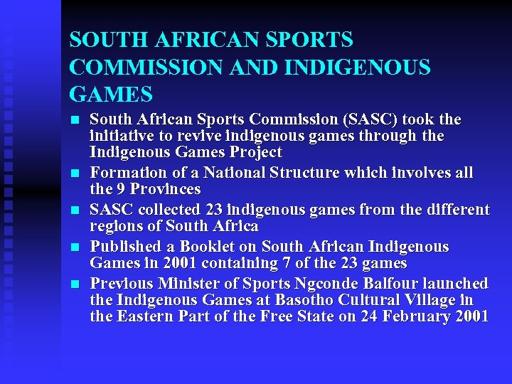 SOUTH AFRICAN SPORTS COMMISSION AND INDIGENOUS GAMES n n n South African Sports Commission