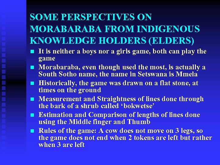SOME PERSPECTIVES ON MORABA FROM INDIGENOUS KNOWLEDGE HOLDERS (ELDERS) n n n It is
