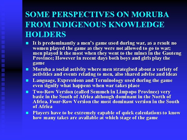 SOME PERSPECTIVES ON MORUBA FROM INDIGENOUS KNOWLEDGE HOLDERS n n n It is predominantly