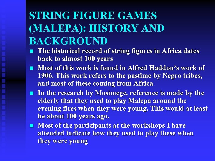 STRING FIGURE GAMES (MALEPA): HISTORY AND BACKGROUND n n The historical record of string