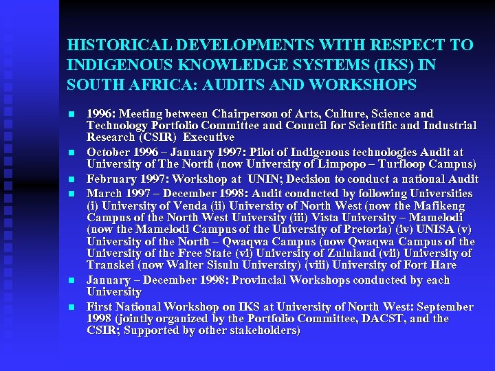 HISTORICAL DEVELOPMENTS WITH RESPECT TO INDIGENOUS KNOWLEDGE SYSTEMS (IKS) IN SOUTH AFRICA: AUDITS AND