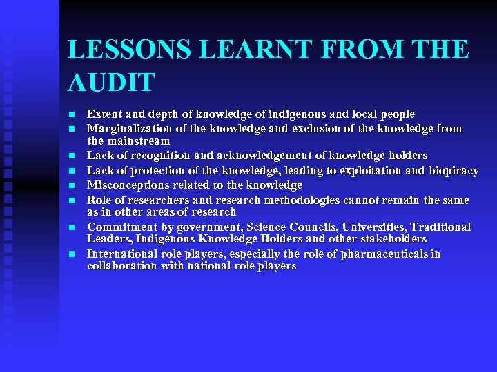 LESSONS LEARNT FROM THE AUDIT n n n n Extent and depth of knowledge