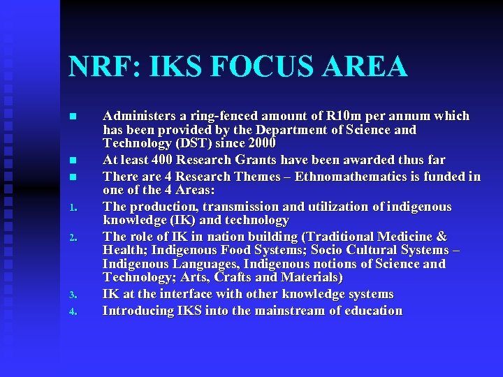 NRF: IKS FOCUS AREA n n n 1. 2. 3. 4. Administers a ring-fenced