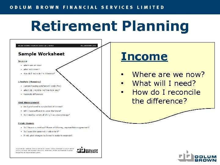 Retirement Planning Income • • • Where are we now? What will I need?