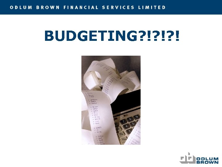 BUDGETING? !? !? ! 